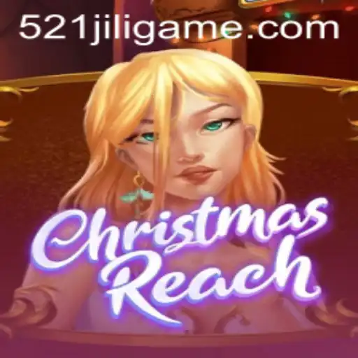 Unveiling ChristmasReach: The Festive Game Adventure with 521JILI
