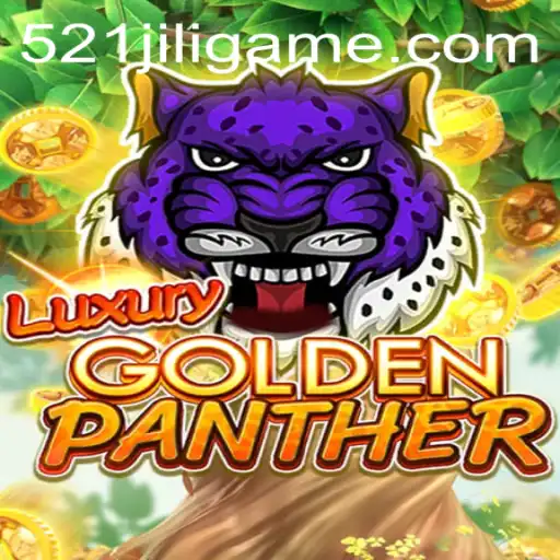 Discover the Thrilling World of LUXURYGOLDENPANTHER 521JILI