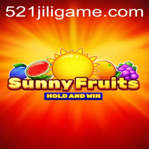 Discovering SunnyFruits: A Fresh Gaming Experience with 521JILI