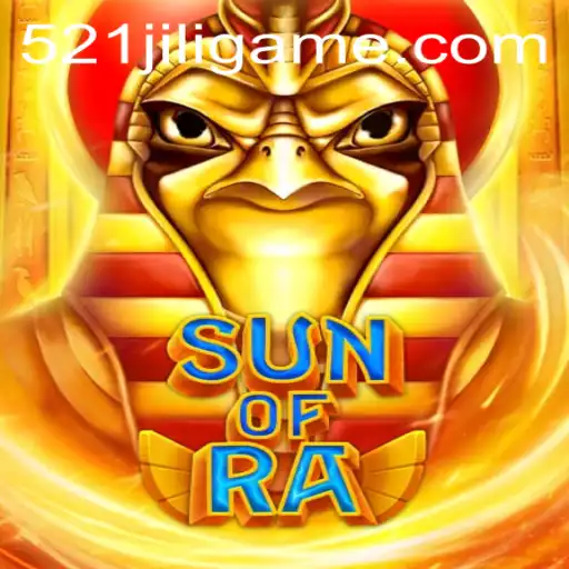 Exploring SunofRa: A New Gaming Phenomenon with 521JILI